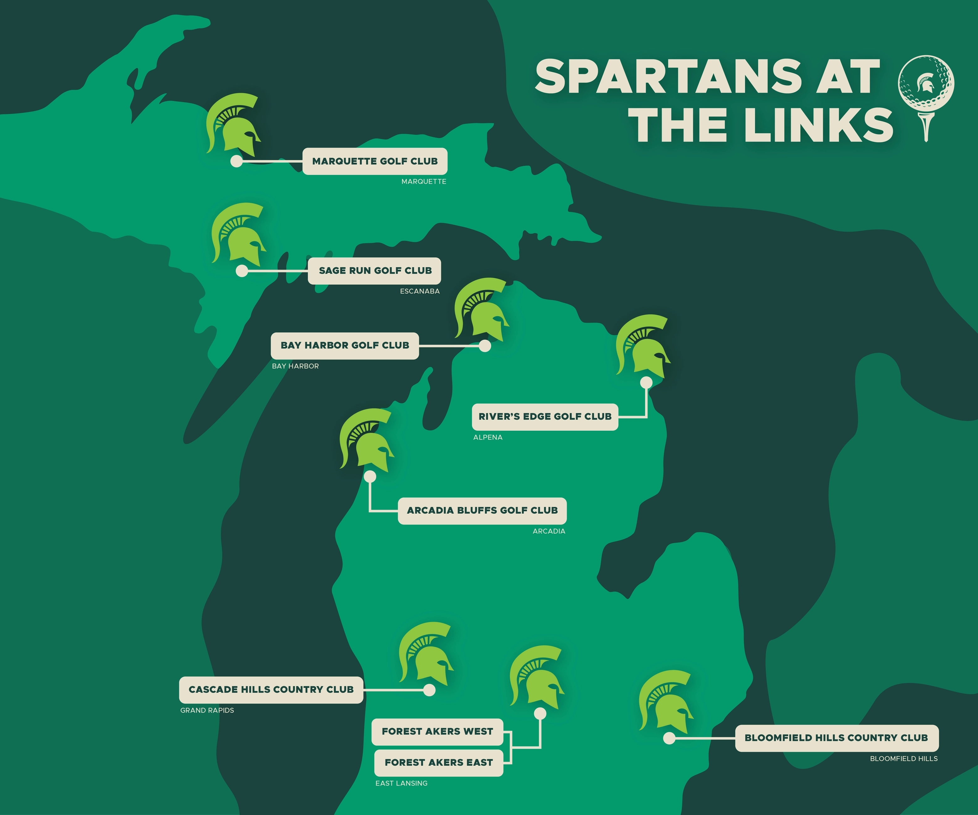 "Spartan at the Links" map of Michigan showing some of the golf courses in Michigan that have Spartan alumni from the turf grass program on their staff. Courses marked by Spartan helmets include:

Marquette Golf Club, Marquette;
Sage Run Golf Club, Escanaba;
Bay Harbor Golf Club, Bay Harbor;
River's Edge Golf Club, Alpena;
Arcadia Bluffs Golf Club, Arcadia;
Cascade Hills Country Club, Grand Rapids;
Forest Akers East and West, East Lansing;
Bloomfield Hills Country Club, Bloomfield Hills.