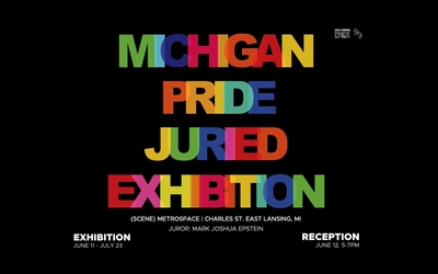 A graphic showcasing the Michigan Pride Juried Exhibition in large letters, with smaller text underneath describing the dates and times that events will occur.