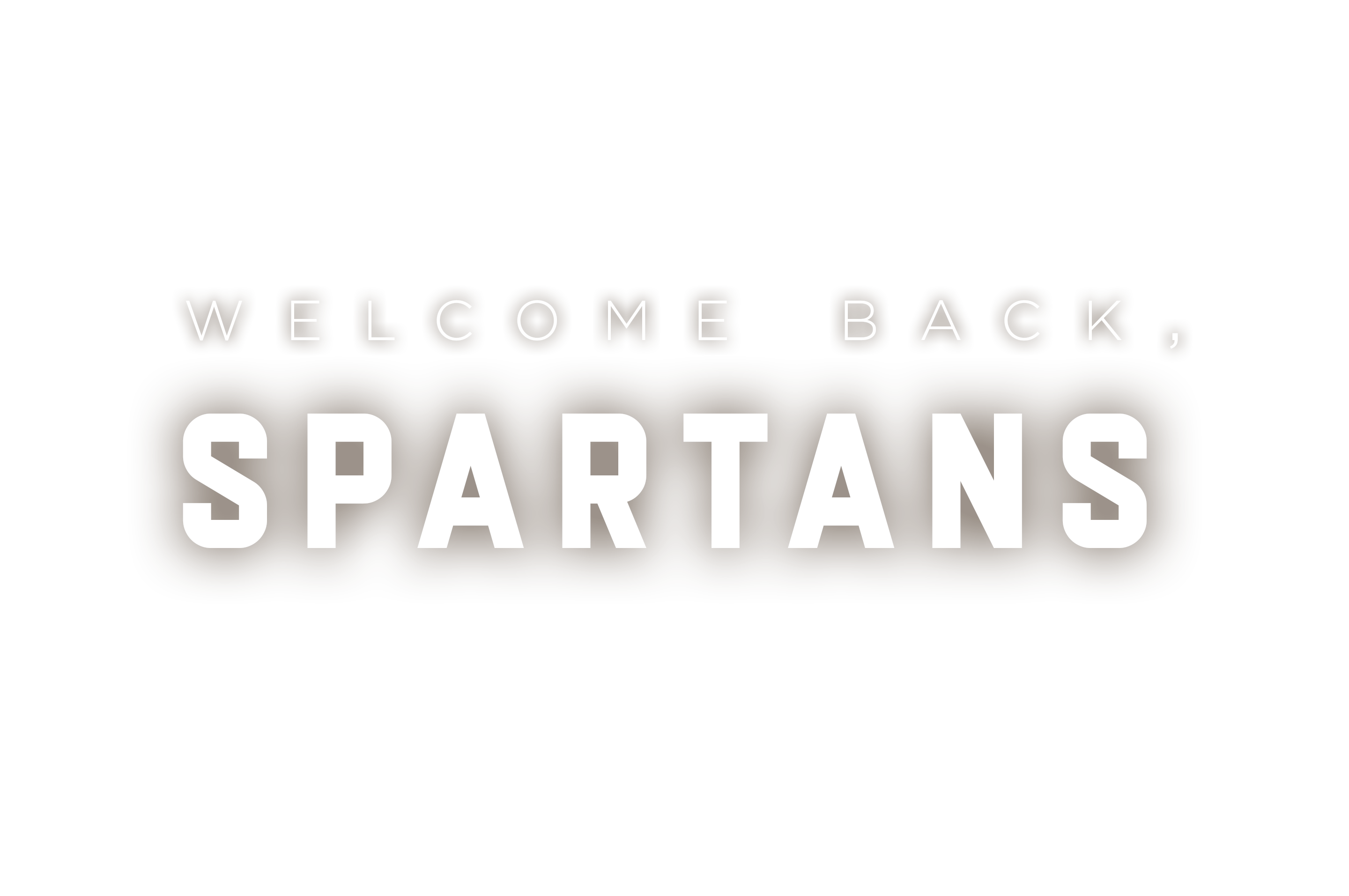 Welcome home, Spartans